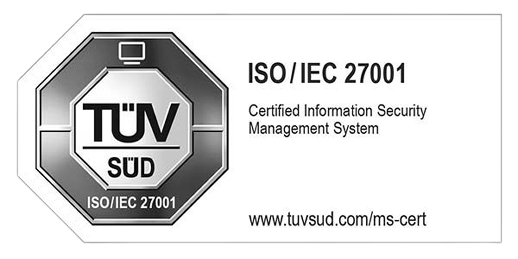 ISO/IEC 27001 certified by TÜV SÜD